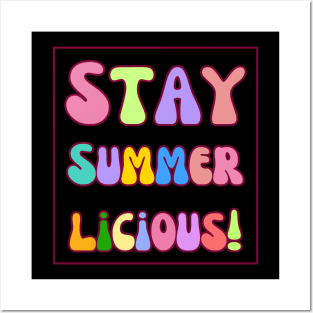 Stay Summerlicious! Posters and Art